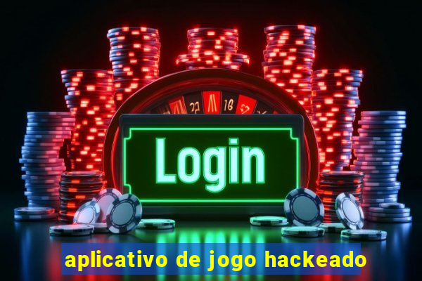 aplicativo de jogo hackeado