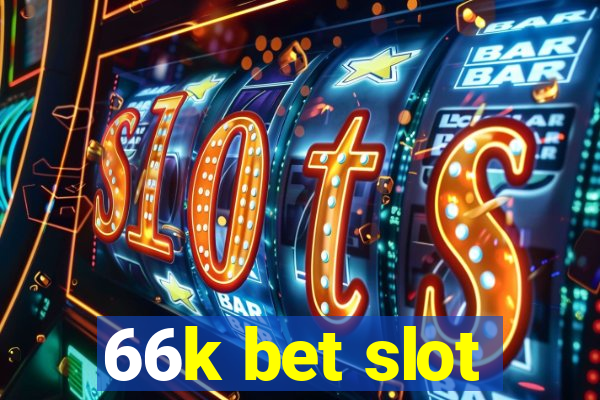 66k bet slot