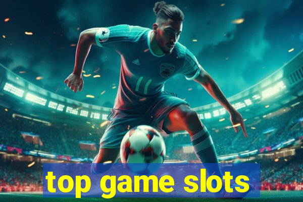 top game slots