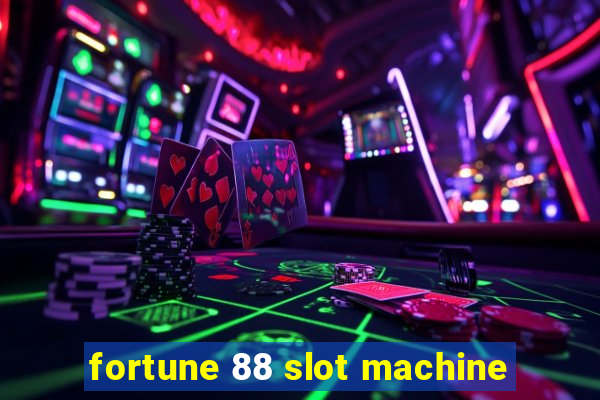 fortune 88 slot machine