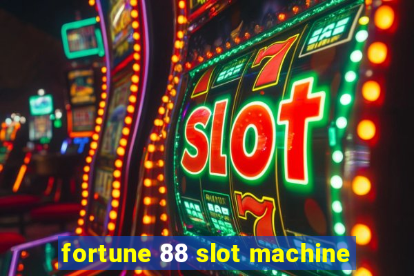 fortune 88 slot machine