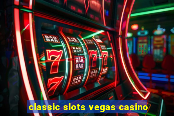 classic slots vegas casino