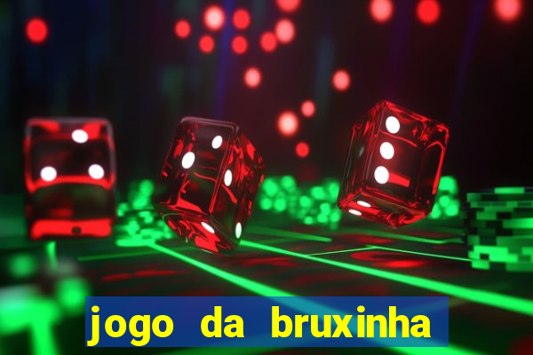 jogo da bruxinha que ganha dinheiro