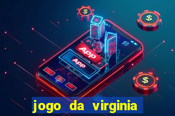 jogo da virginia que da dinheiro