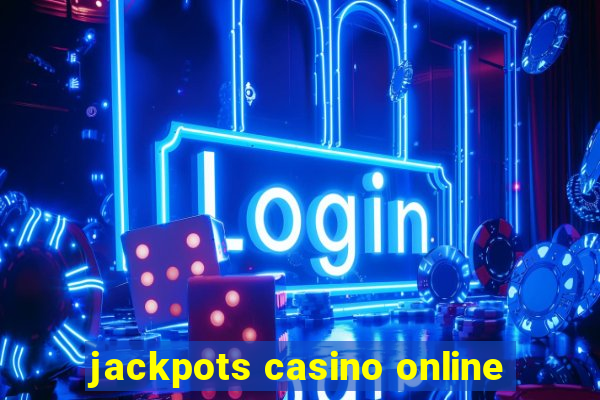 jackpots casino online