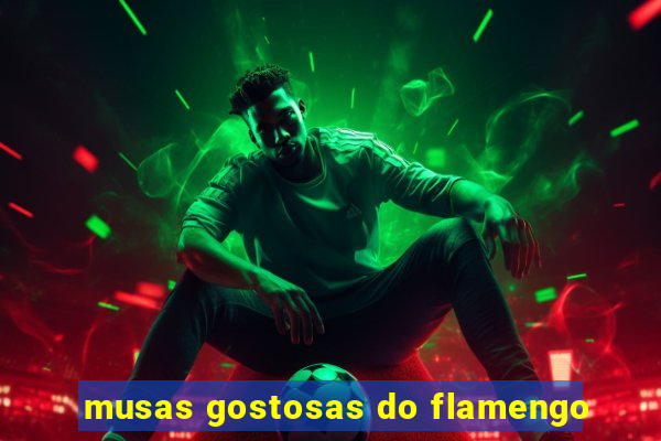 musas gostosas do flamengo