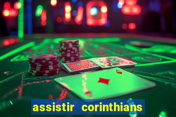 assistir corinthians multi canais