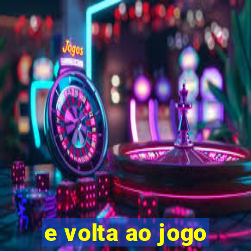 e volta ao jogo