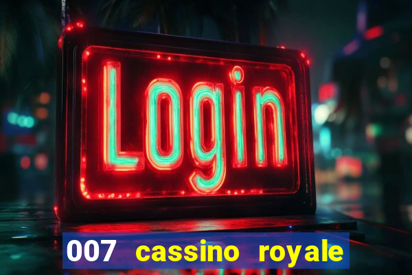 007 cassino royale dublado download