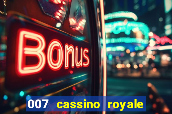 007 cassino royale dublado download