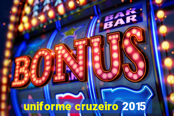 uniforme cruzeiro 2015