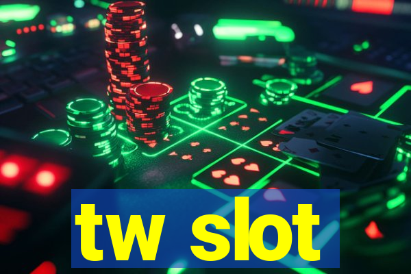 tw slot