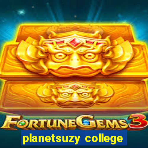 planetsuzy college