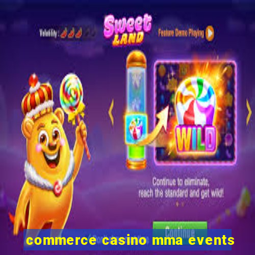 commerce casino mma events