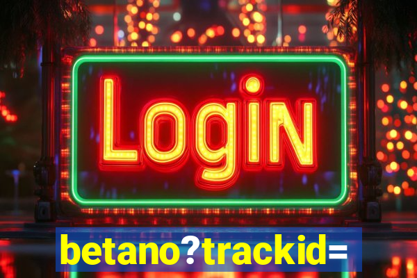 betano?trackid=sp-006