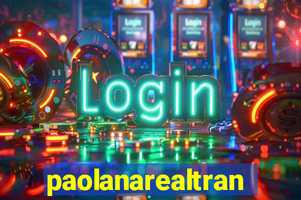 paolanarealtrans