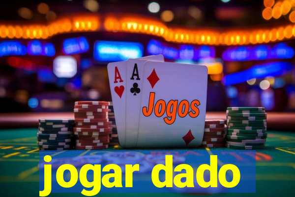 jogar dado