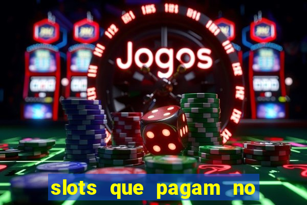 slots que pagam no cadastro sem depósito