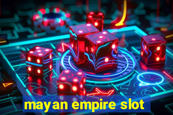 mayan empire slot