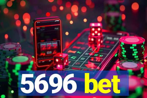 5696 bet