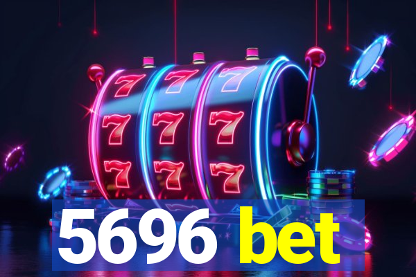 5696 bet