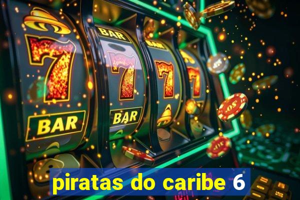 piratas do caribe 6