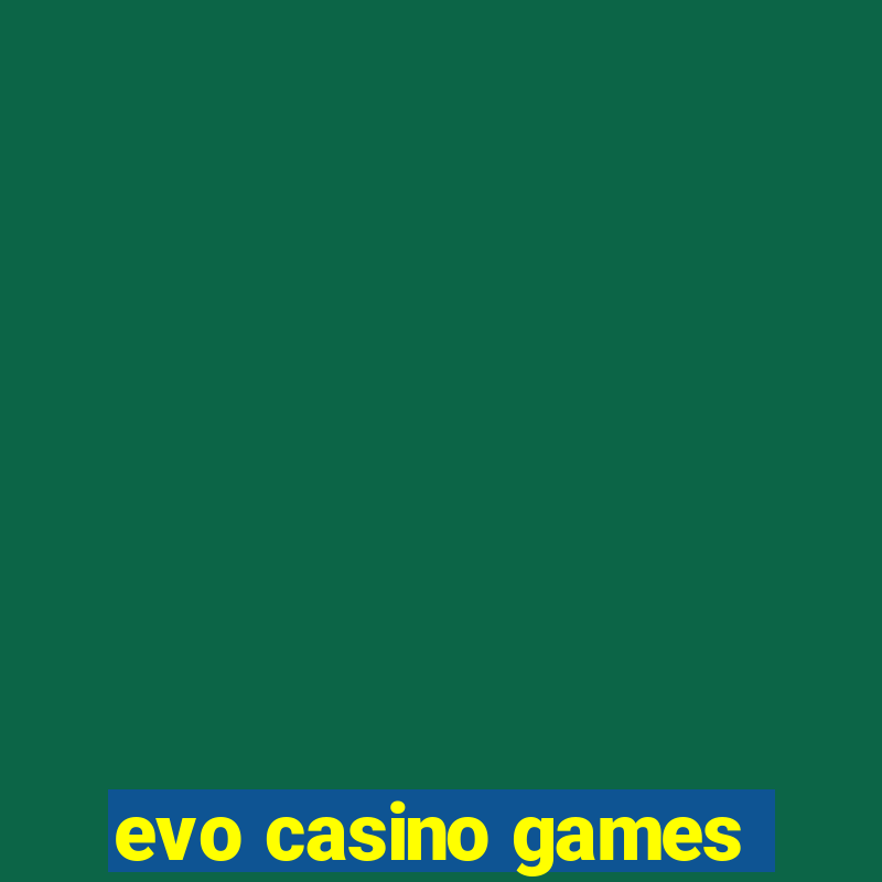 evo casino games