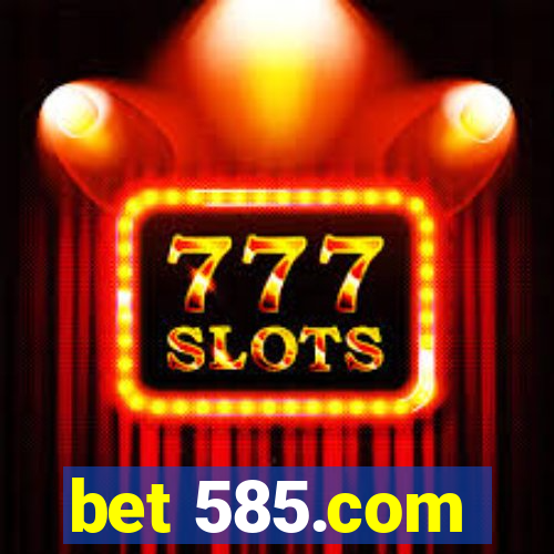 bet 585.com