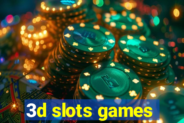 3d slots games