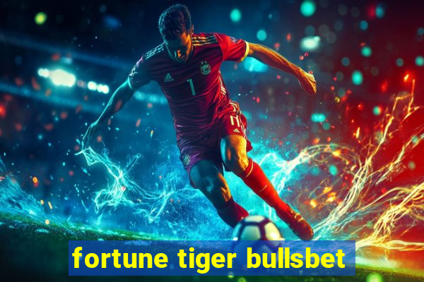 fortune tiger bullsbet