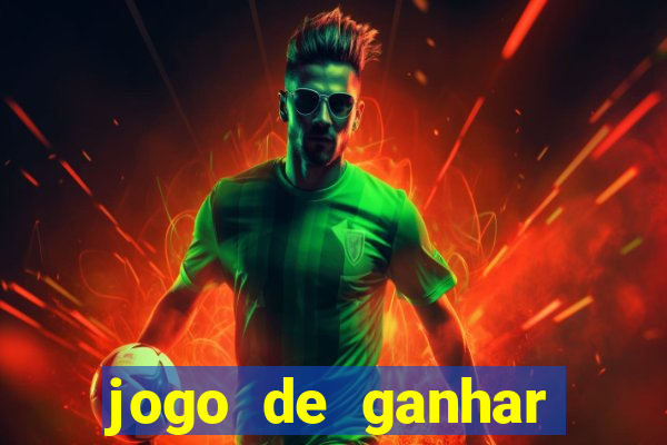 jogo de ganhar dinheiro cassino