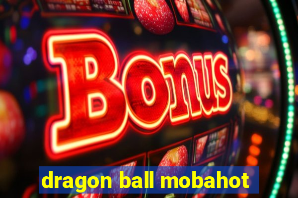 dragon ball mobahot