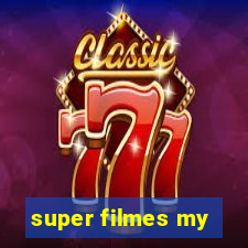 super filmes my