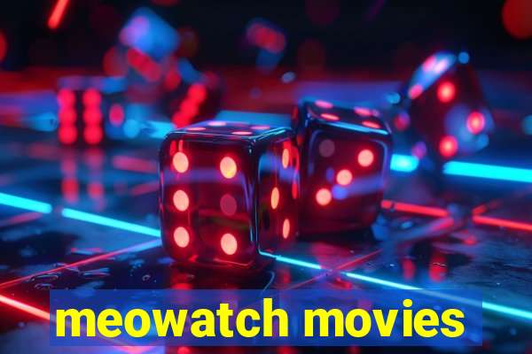 meowatch movies