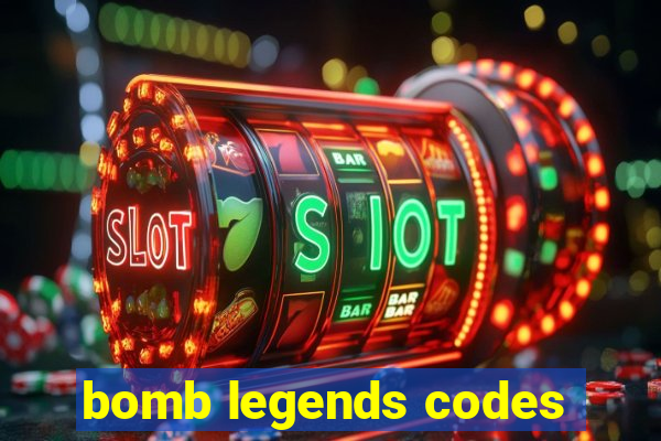 bomb legends codes