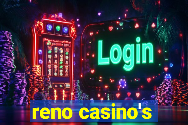 reno casino's