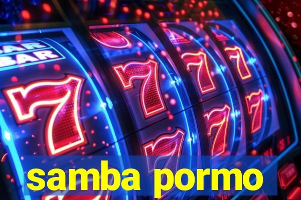 samba pormo