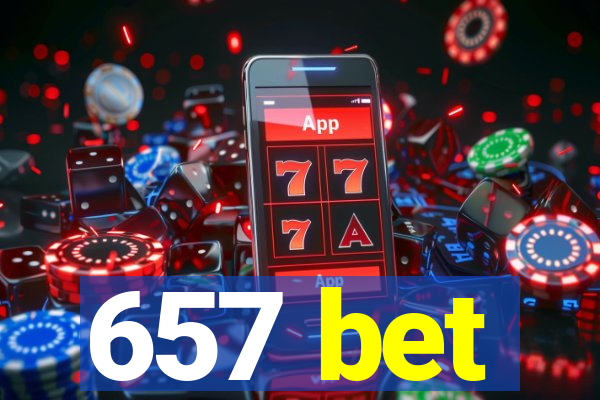 657 bet