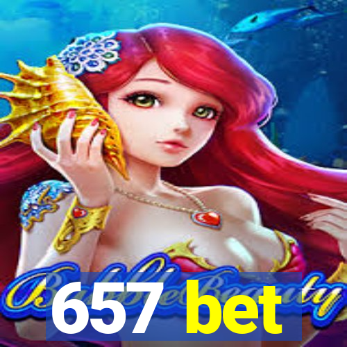 657 bet