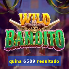 quina 6589 resultado