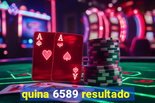 quina 6589 resultado