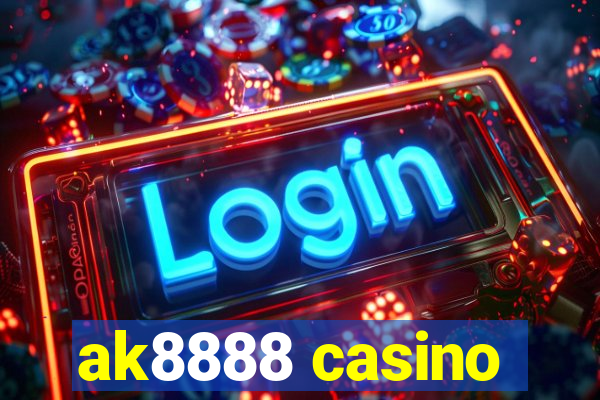 ak8888 casino