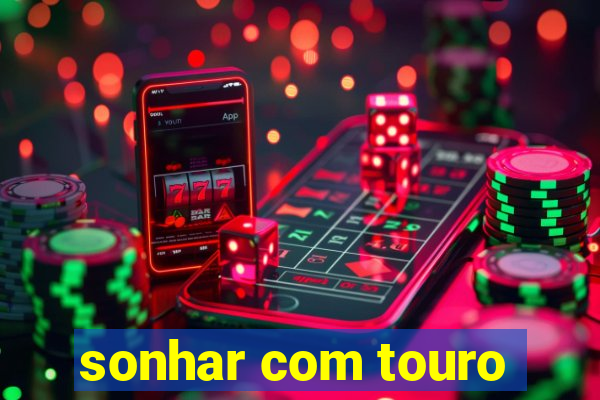 sonhar com touro