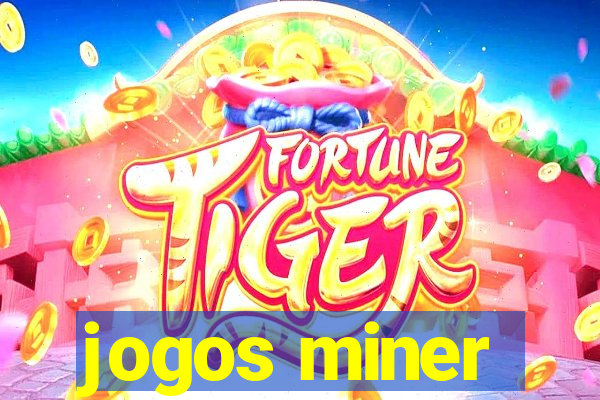 jogos miner