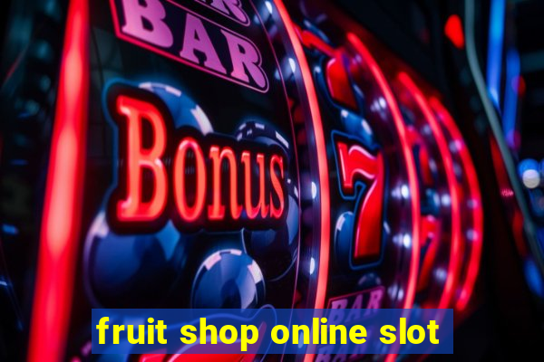 fruit shop online slot