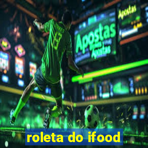 roleta do ifood