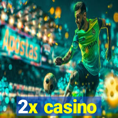 2x casino