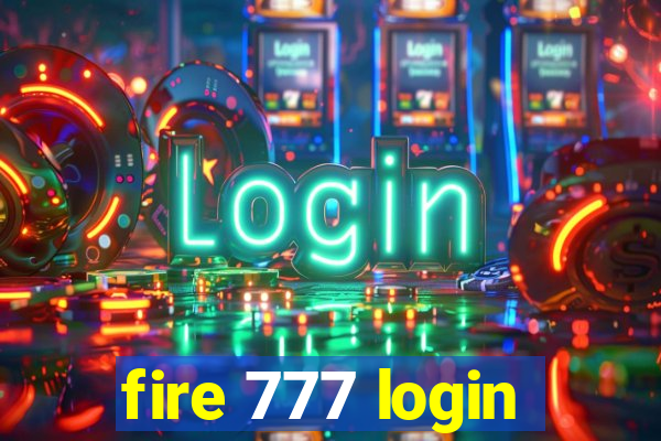 fire 777 login