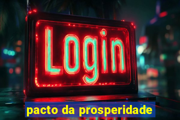 pacto da prosperidade