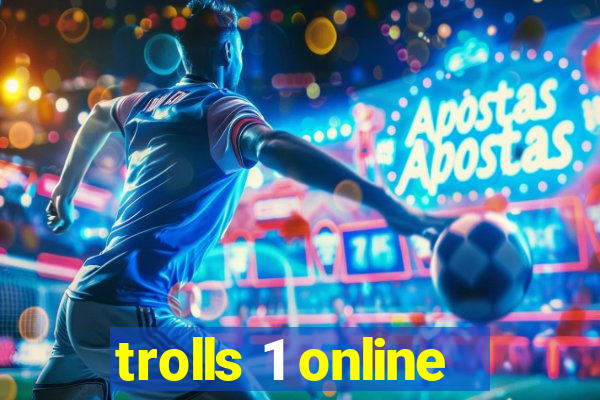 trolls 1 online